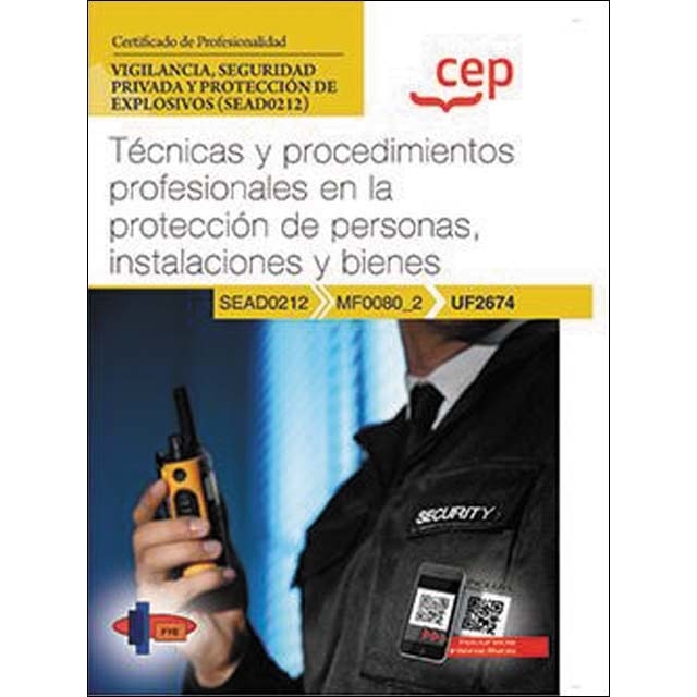 Manual. Técnicas y procedimientos profesionales en la protección de personas, instalaciones y bienes (UF2674). Certificados de profesiona (Capa mole) 1