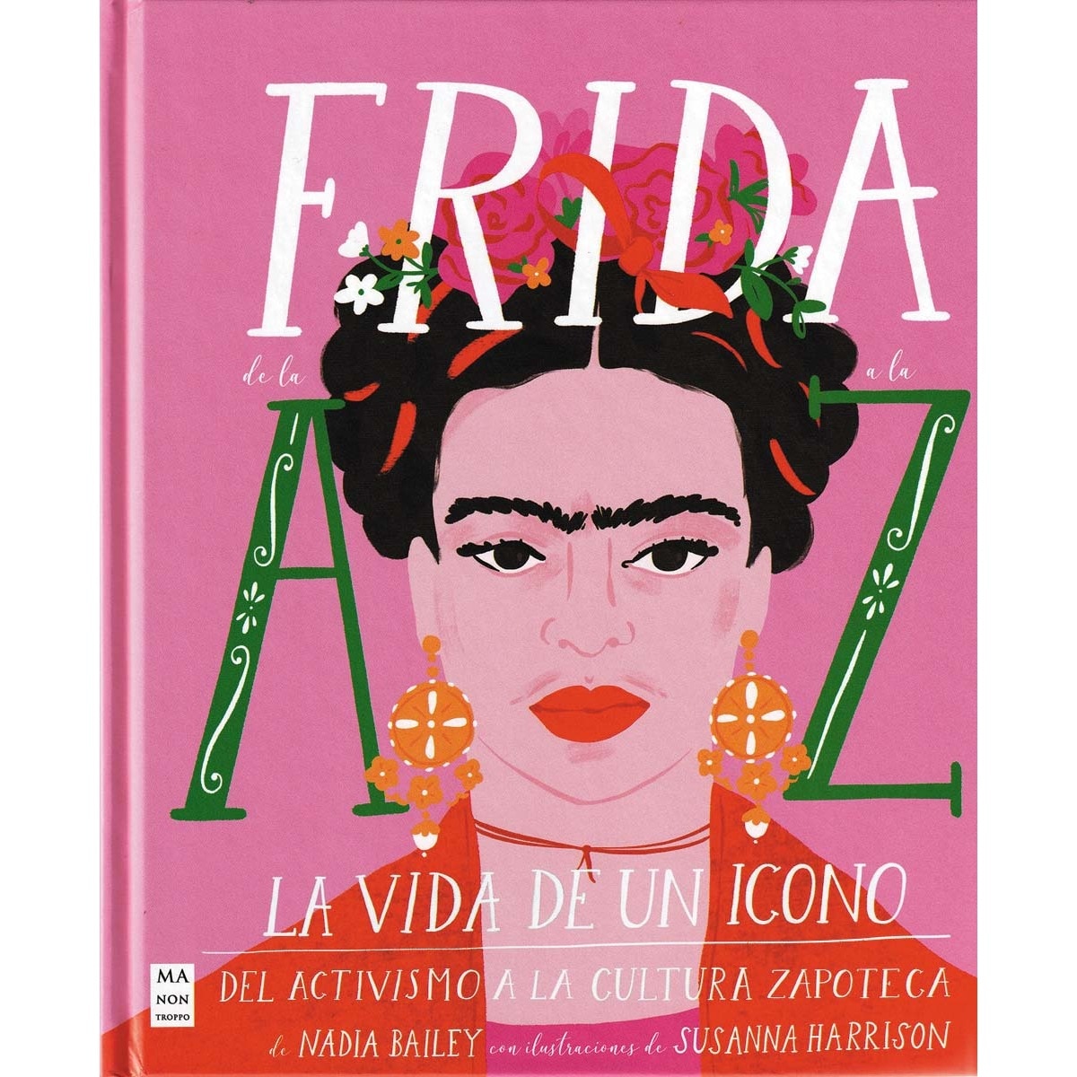 Imagem 0 de Frida de la A a la Z: La vida de un icono. Del activismo a la cultura zapoteca