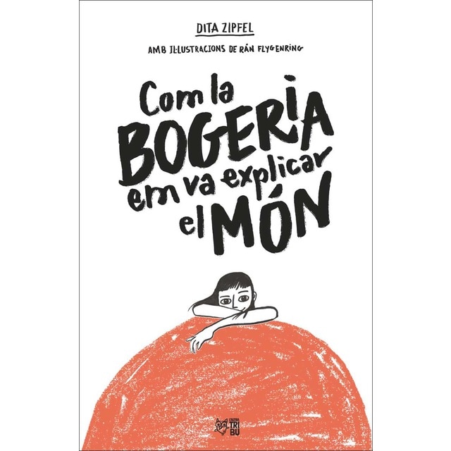 Imagen 0 de Com la bogeria em va explicar el món  (Tapa blanda con solapas)