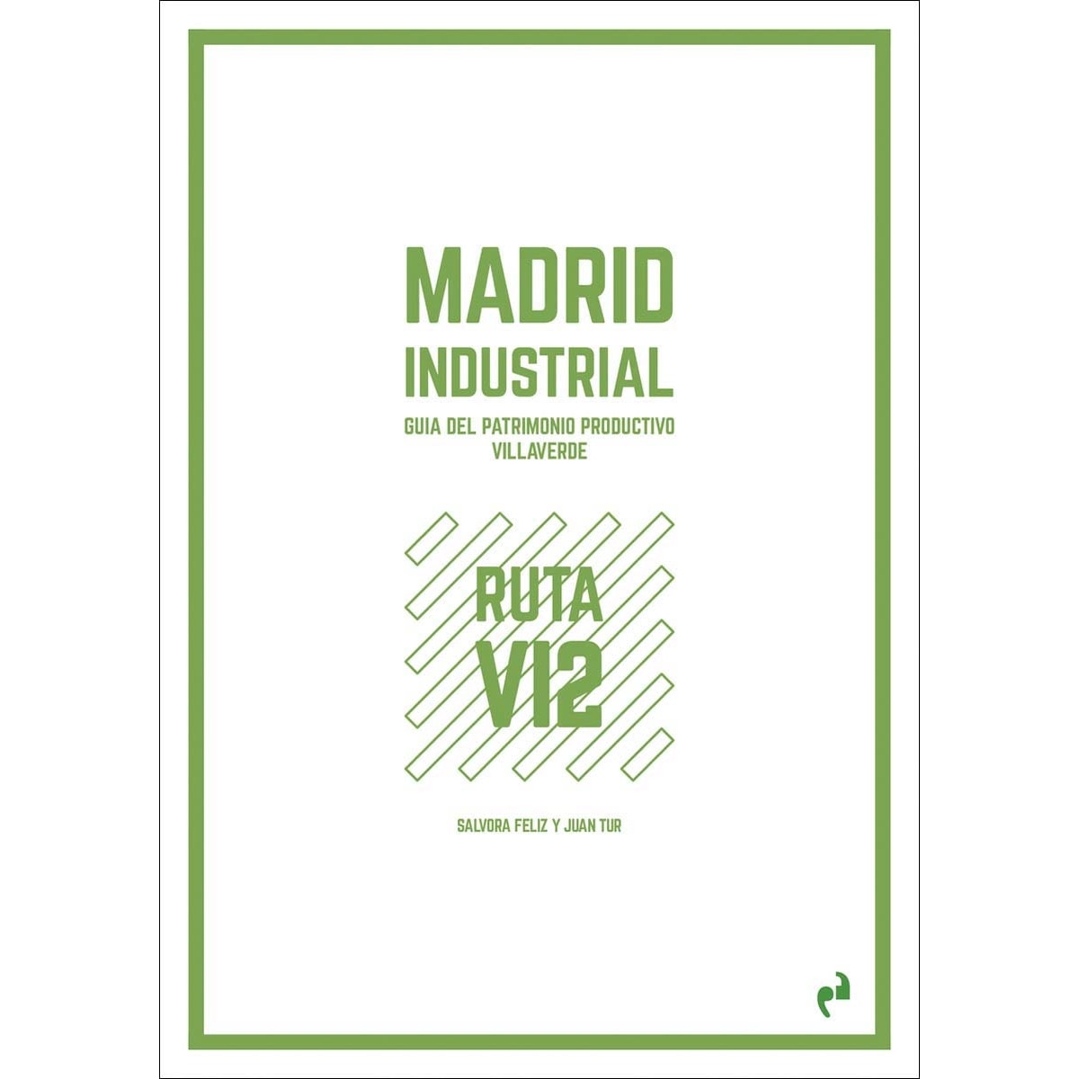 Imagem 0 de MADRID INDUSTRIAL: RUTA VI2. VILLAVERDE