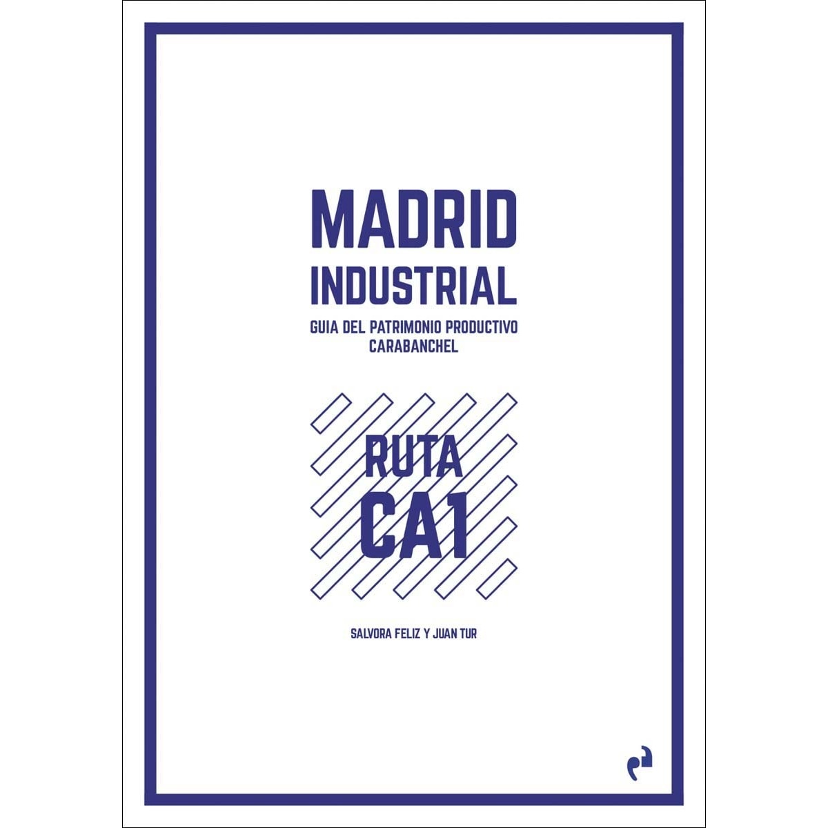 Imagem 0 de MADRID INDUSTRIAL: RUTA CA1. CARABANCHEL