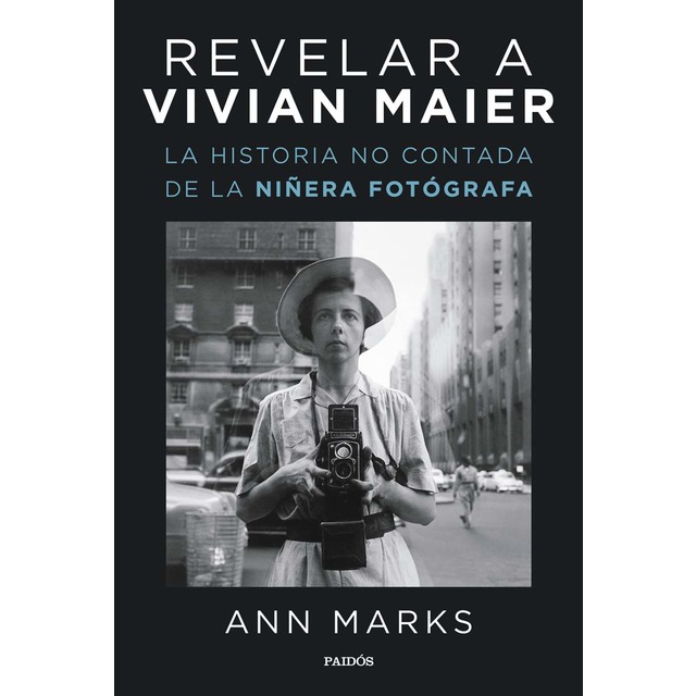 Imagen 0 de Revelar a Vivian Maier: La historia no contada de la niñera fotógrafa  (Tapa blanda con solapas)
