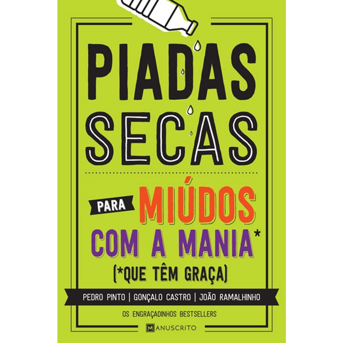 Imagem 0 de PIADAS SECAS PARA MIÚDOS COM A MANIA QUE TÊM GRAÇA