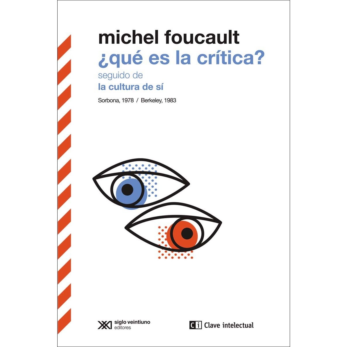 Imagem 0 de ¿Qué es la crítica? seguido de La cultura de sí: Sorbona, 1978/Berkeley, 1983