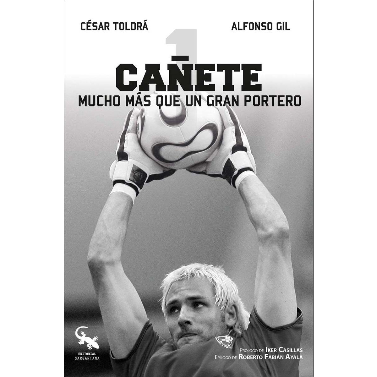 Cañete: Mucho más que un gran portero (Capa mole com abas) 1