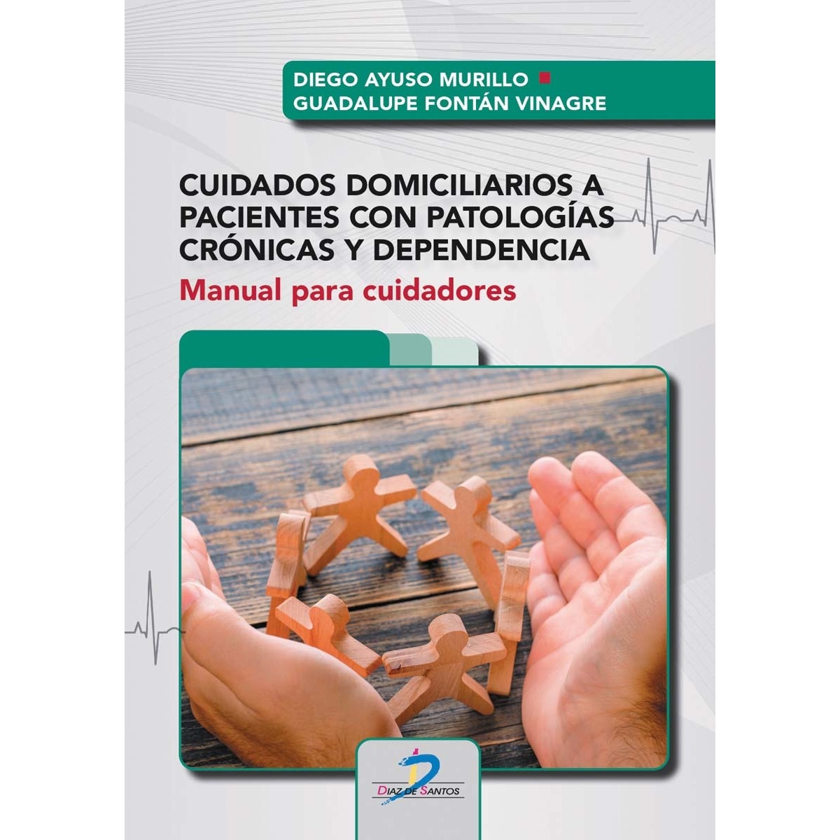 Cuidados domiciliarios a pacientes con patologías crónicas y dependencia: Manual para cuidadores (Capa mole) 1