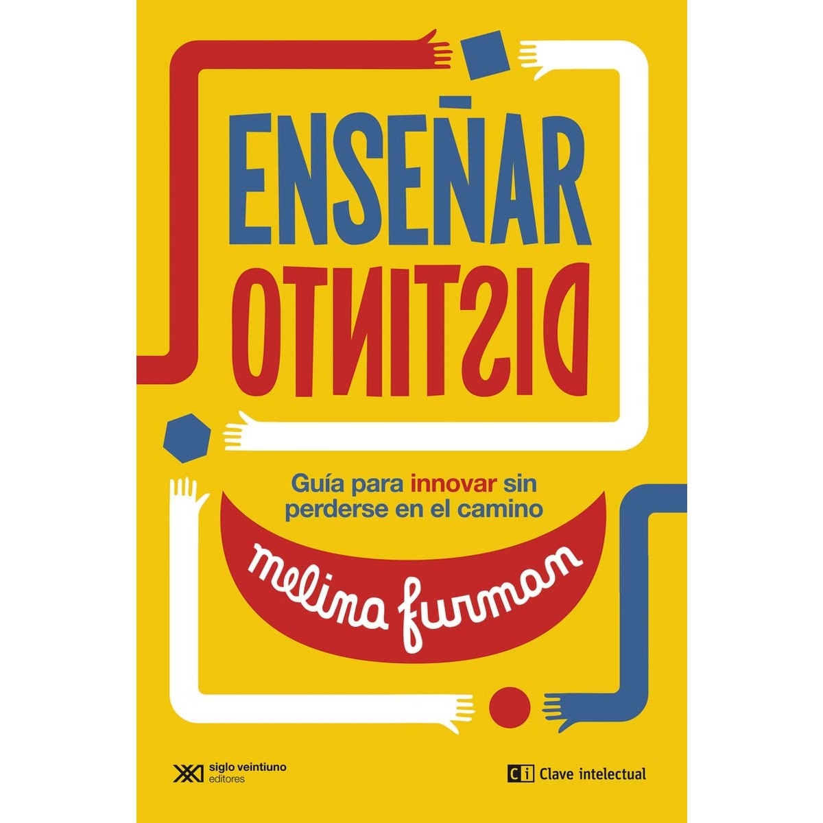 Imagem 0 de Enseñar distinto: Guía para innovar sin perderse en el camino