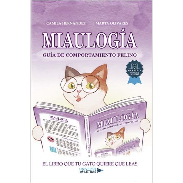 Imagen 0 de Miaulogía: Guía de comportamiento felino  (Tapa blanda)