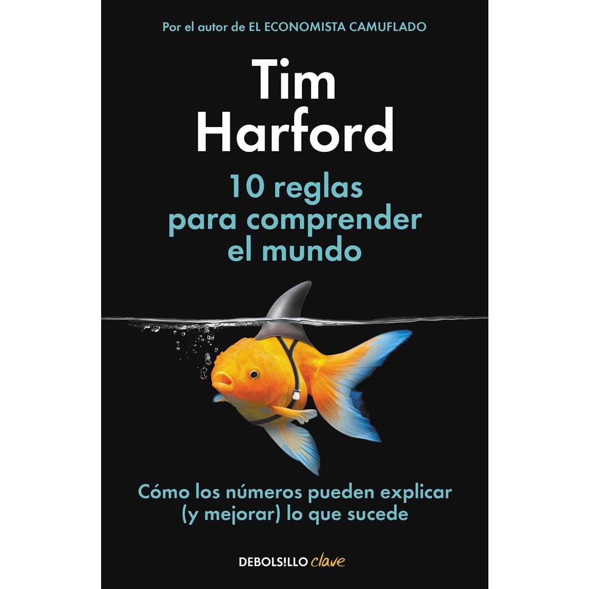 Imagen 0 de 10 reglas para comprender el mundo: Cómo los números pueden explicar (y mejorar) lo que sucede
