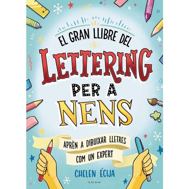 Imagen 0 de El gran llibre del lettering per a nens: Aprèn a dibuixar lletres com un expert  (Tapa blanda)