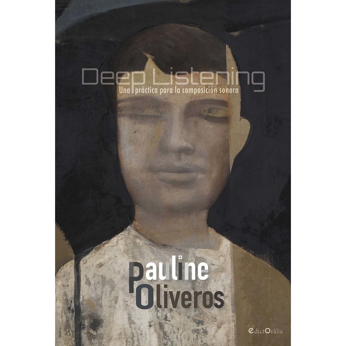 Imagem 0 de Deep Listening: Una práctica para la composición sonora (Capa mole com abas)