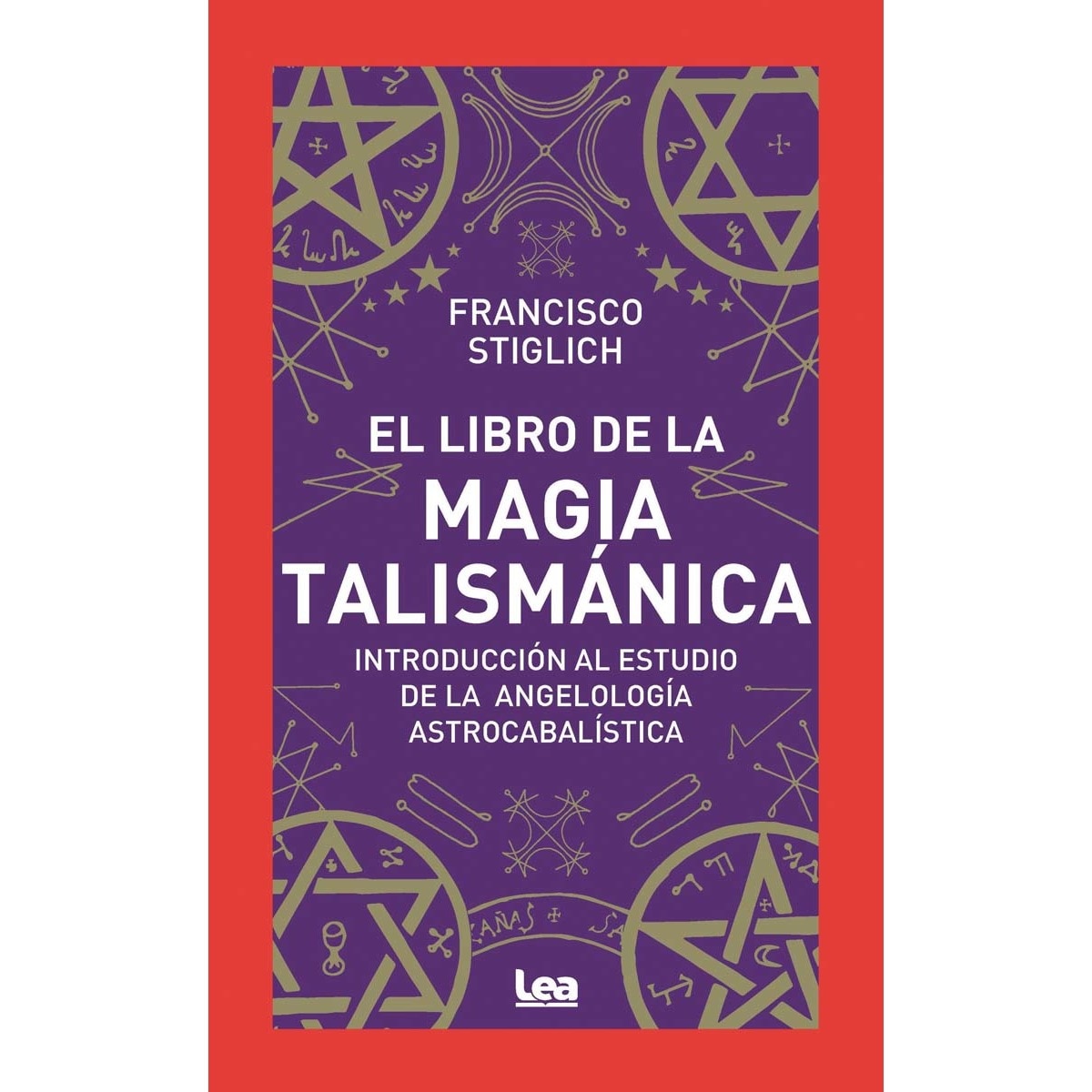 Imagem 0 de El libro de la magia talismánica: Introducción al estudio de la angelología astrocabalística (Capa mole)