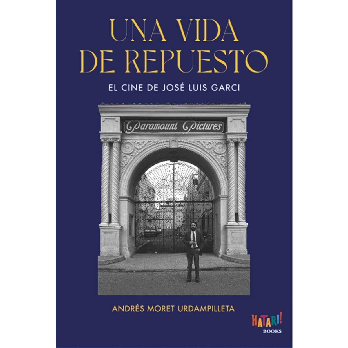 Una vida de repuesto: El cine de José Luis Garci 1