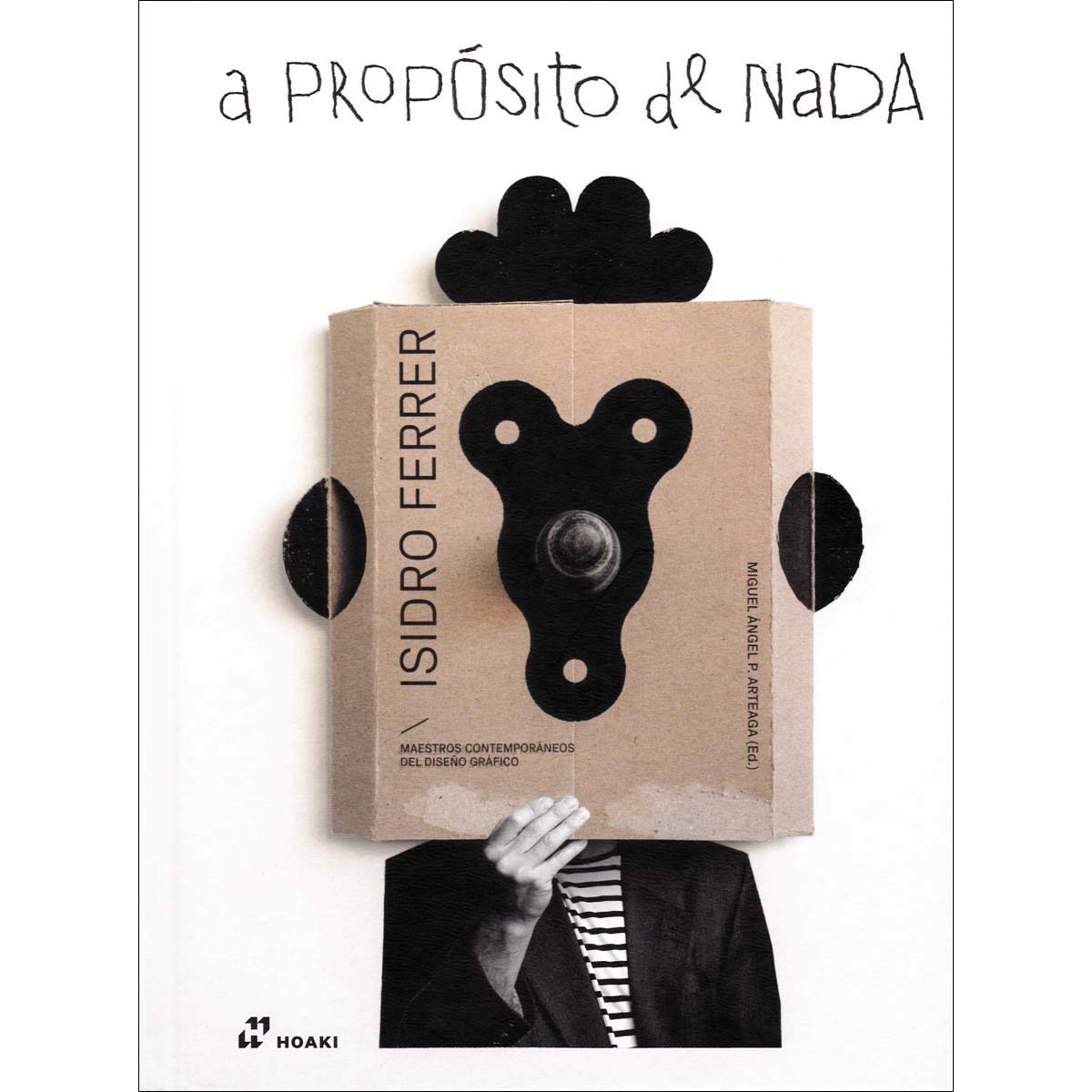 Imagem 0 de Isidro Ferrer. A propósito de nada: Maestros contemporáneos del diseño gráfico (Capa dura)