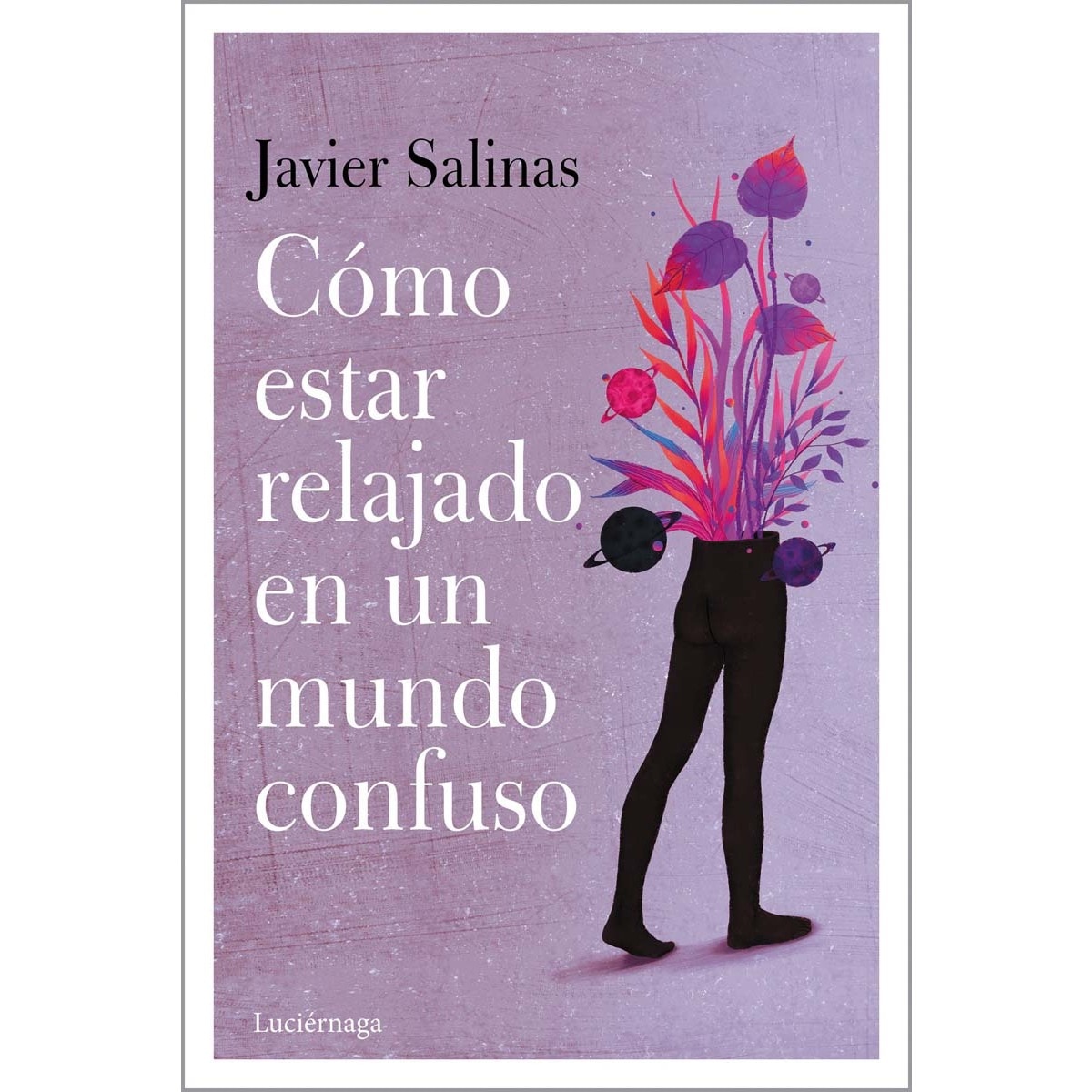 Cómo estar relajado en un mundo confuso (Capa mole com abas) 1