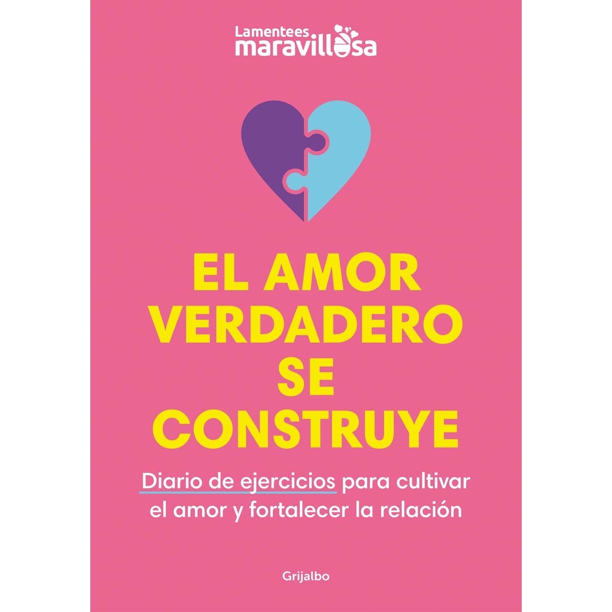 Imagen 0 de El amor verdadero se construye: Diario de ejercicios para cultivar el amor y fortalecer la relación  (Tapa blanda)