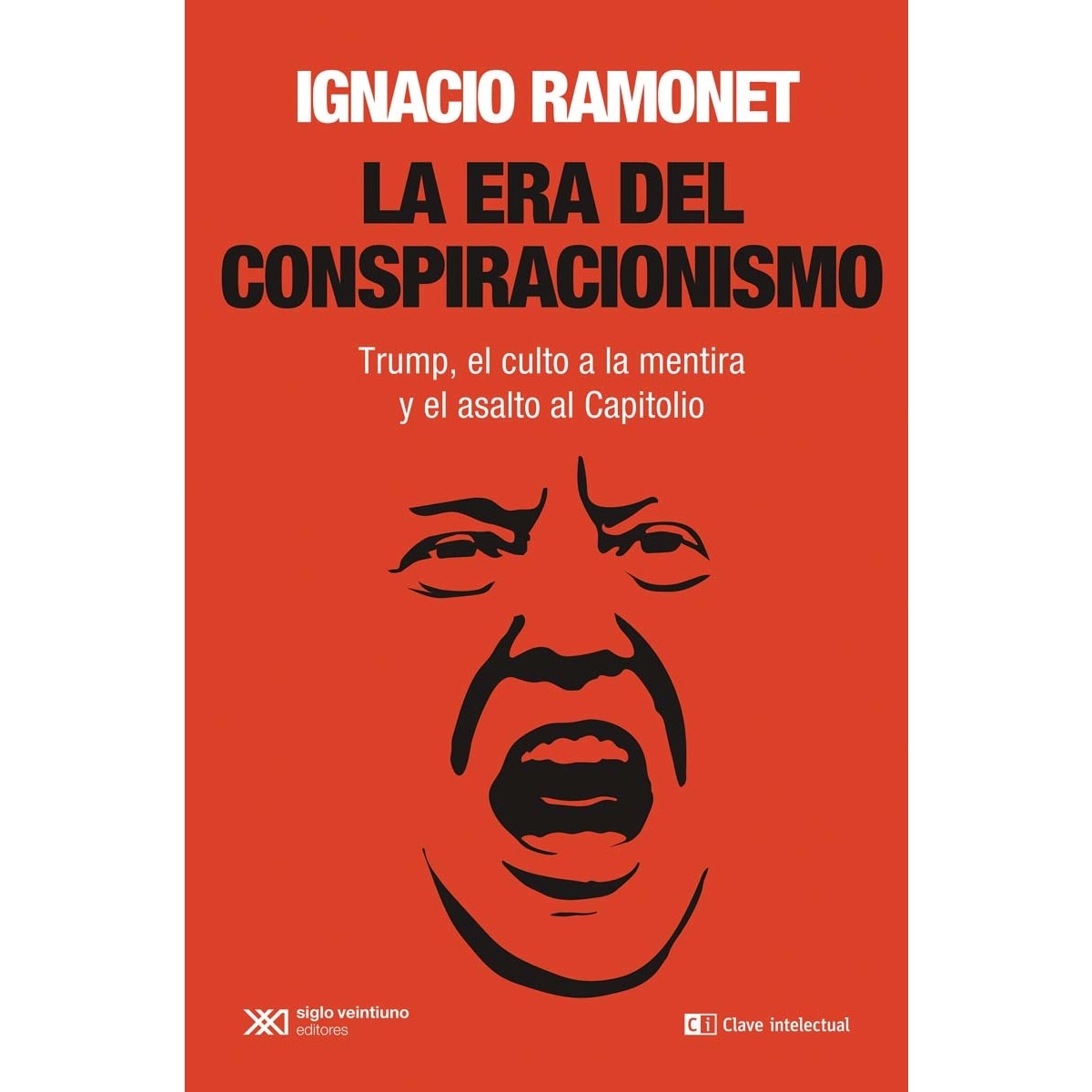 La era del conspiracionismo: Trump, el culto a la mentira y el asalto al Capitolio 1
