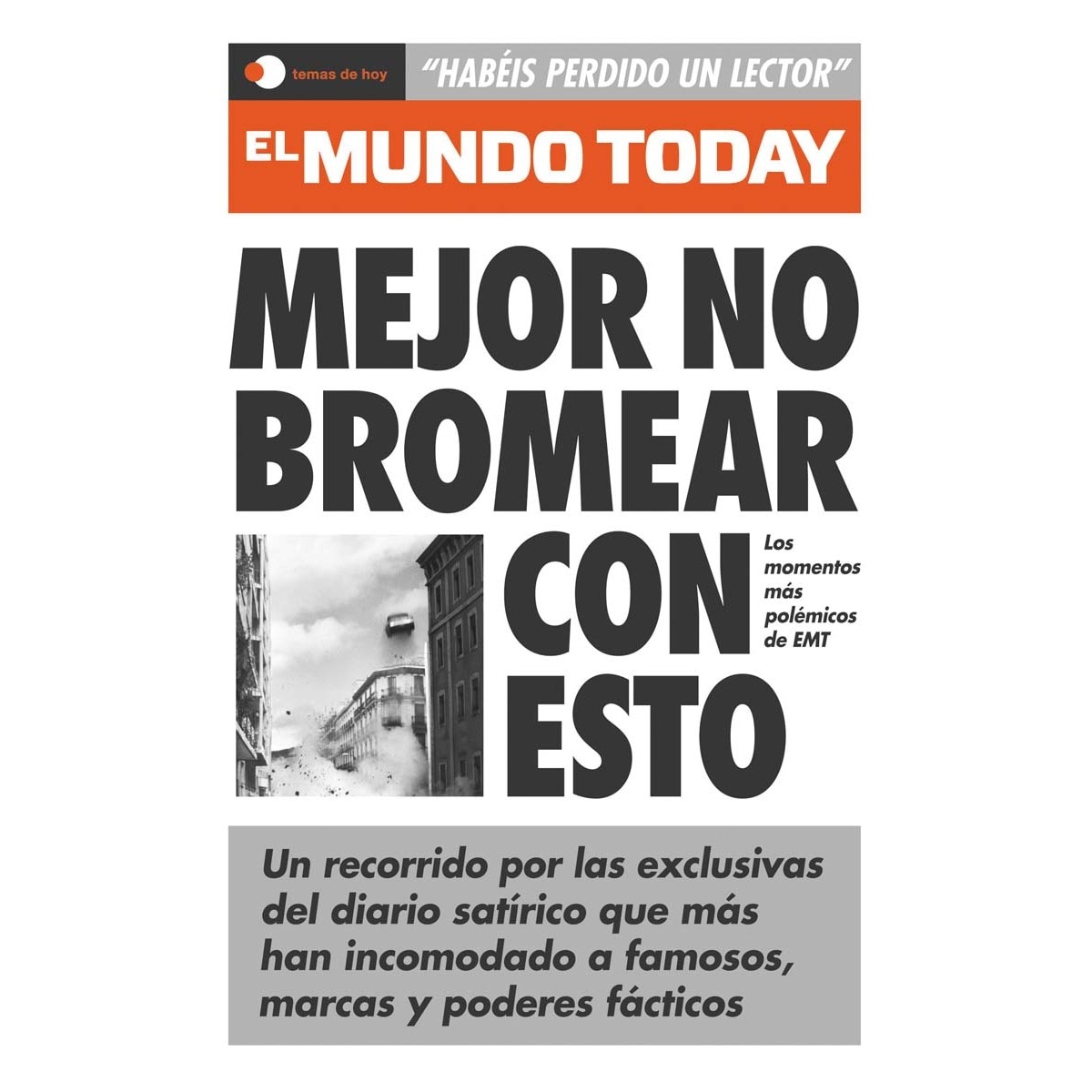 Imagen 0 de Mejor no bromear con esto: Los momentos más polémicos de EMT  (Tapa blanda con sobrecubierta)
