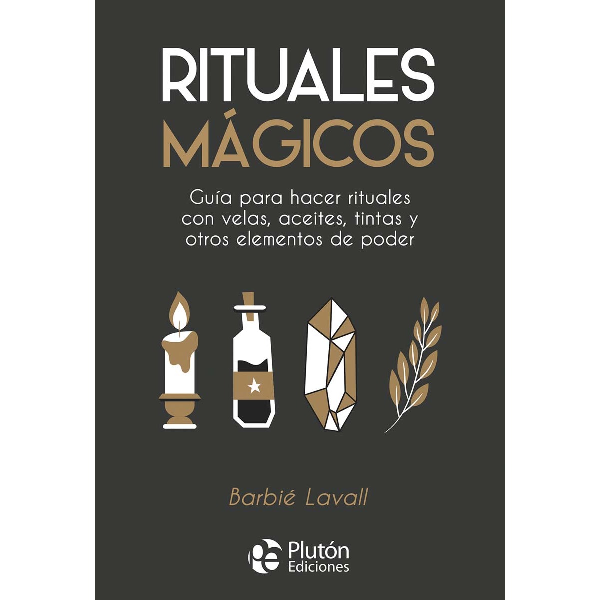 Rituales mágicos: Guía para hacer rituales con velas, aceites, tintas y otros elementos de poder (Capa mole) 1