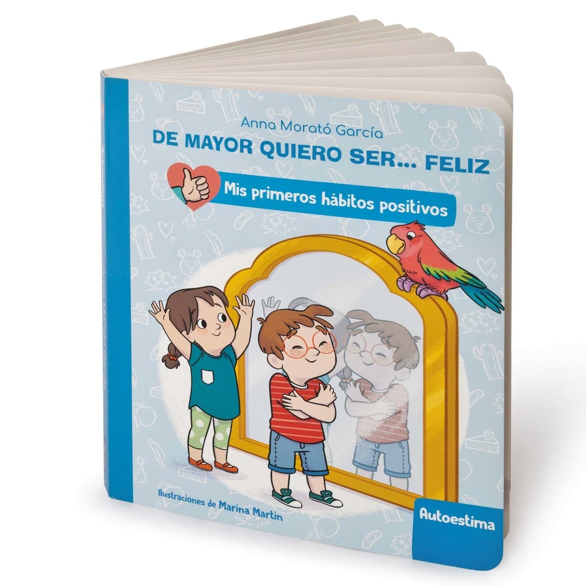 Imagem 0 de De mayor quiero ser... feliz: Autoestima (Mis primeros hábitos positivos. Libro de cartón)