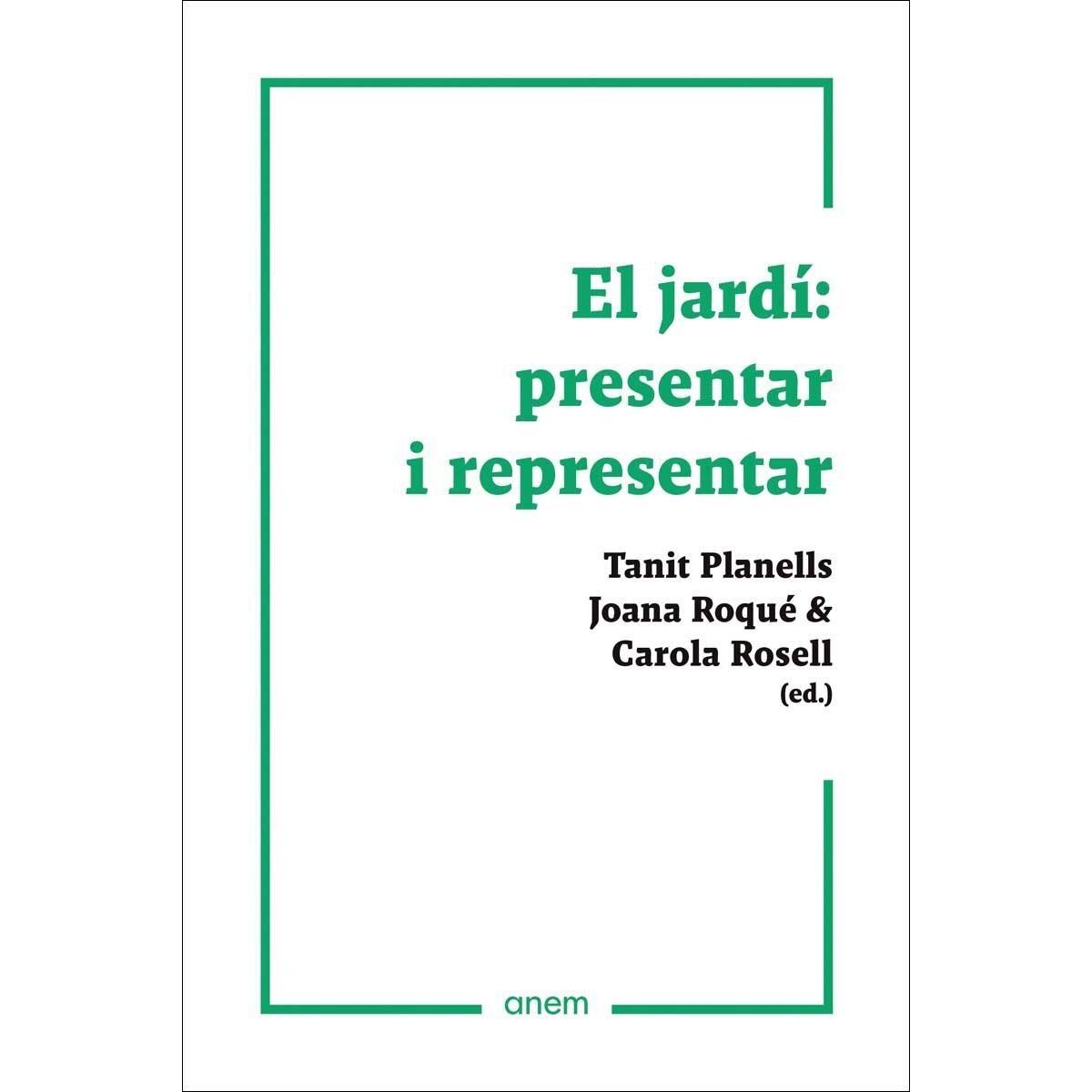 El jardí: presentar i representar (Capa mole com abas) 1