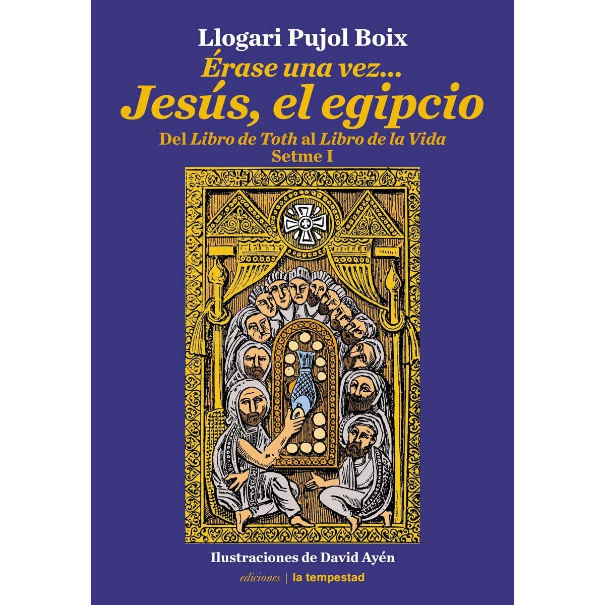 Imagem 0 de Érase una vez...Jesús el egipcio: Del Libro de Toth al Libro de la vida, Setme I (Capa mole)