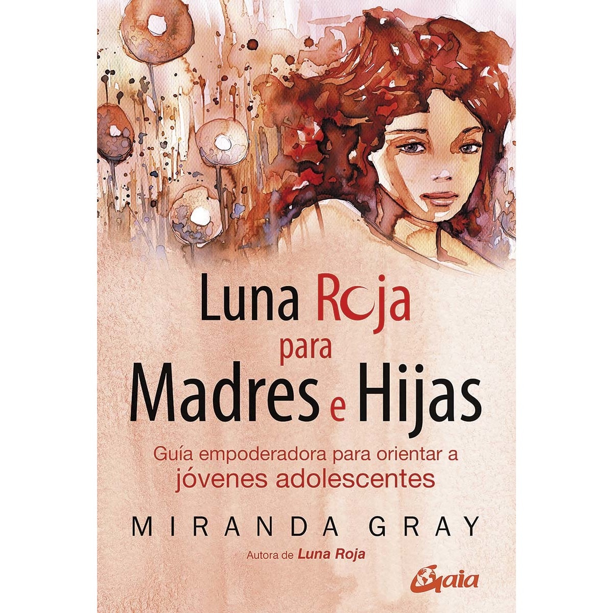 Imagem 0 de Luna roja para madres e hijas: Guía empoderadora para orientar a jóvenes adolescentes (Capa mole com abas)