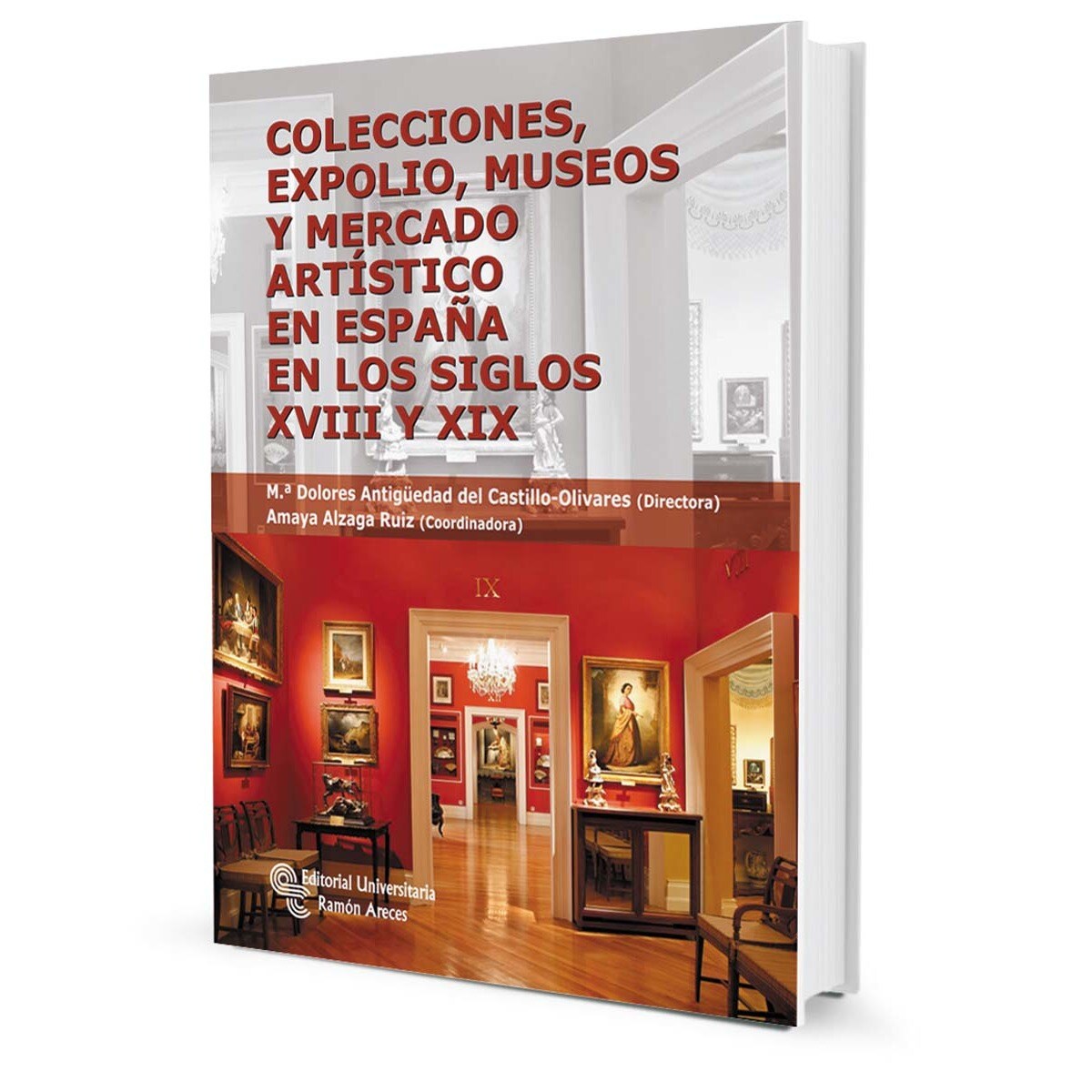 Colecciones, expolio, museos y mercado artístico en España en los siglos XVIII Y XIX (Capa mole com abas) 1