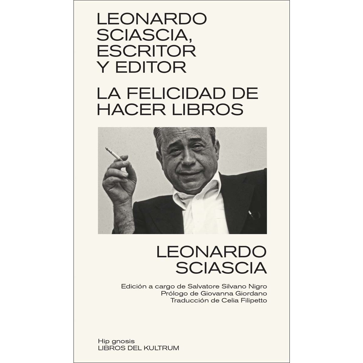 Imagem 0 de Leonardo Sciascia, escritor y editor: La felicidad de hacer libros (Capa mole)