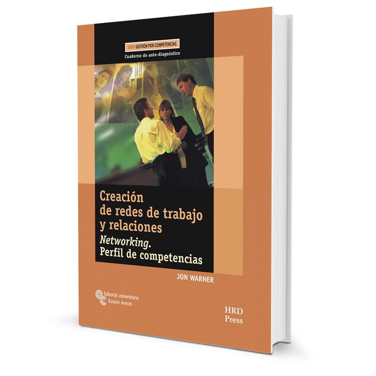 Creación de redes de trabajo y relaciones: Networking. Perfil de competencias. Guía del entrenador y cuaderno de auto-diagnóstico(Tapa blanda) 1