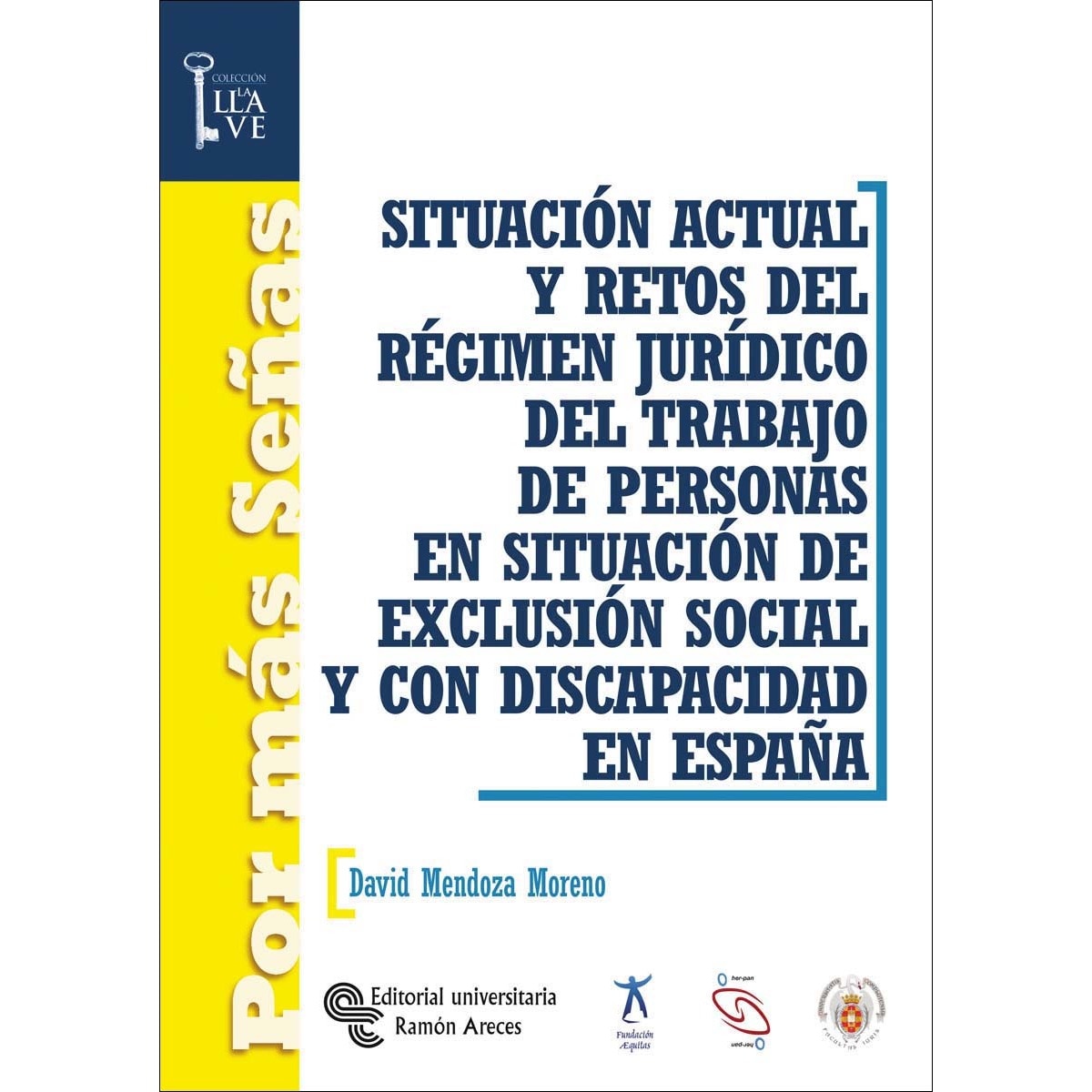 Situación actual y retos del régimen jurídico del trabajo de personas en situación de exclusión social y con discapacidad en España (Capa mole) 1