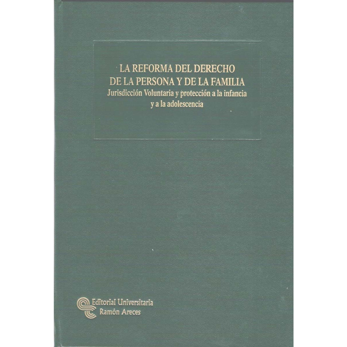Imagem 0 de La reforma del derecho de la persona y de la familia: Jurisdicción voluntaria y protección a la infancia y a la adolescencia(Tapa dura)