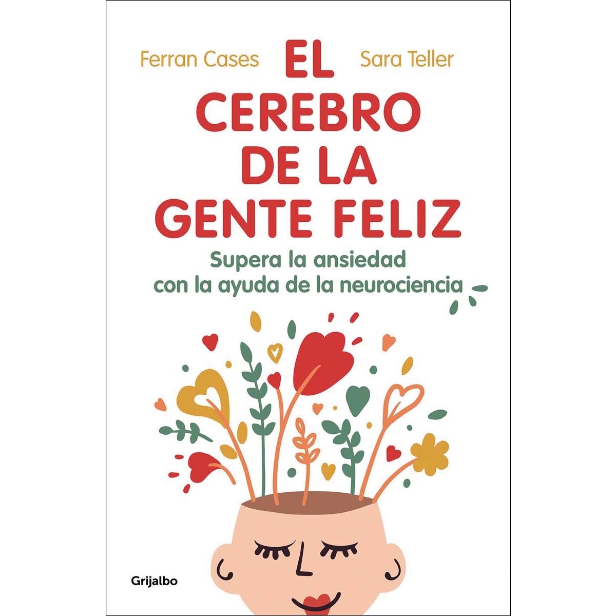Imagem 0 de El cerebro de la gente feliz: Supera la ansiedad con ayuda de la neurociencia(Tapa blanda)
