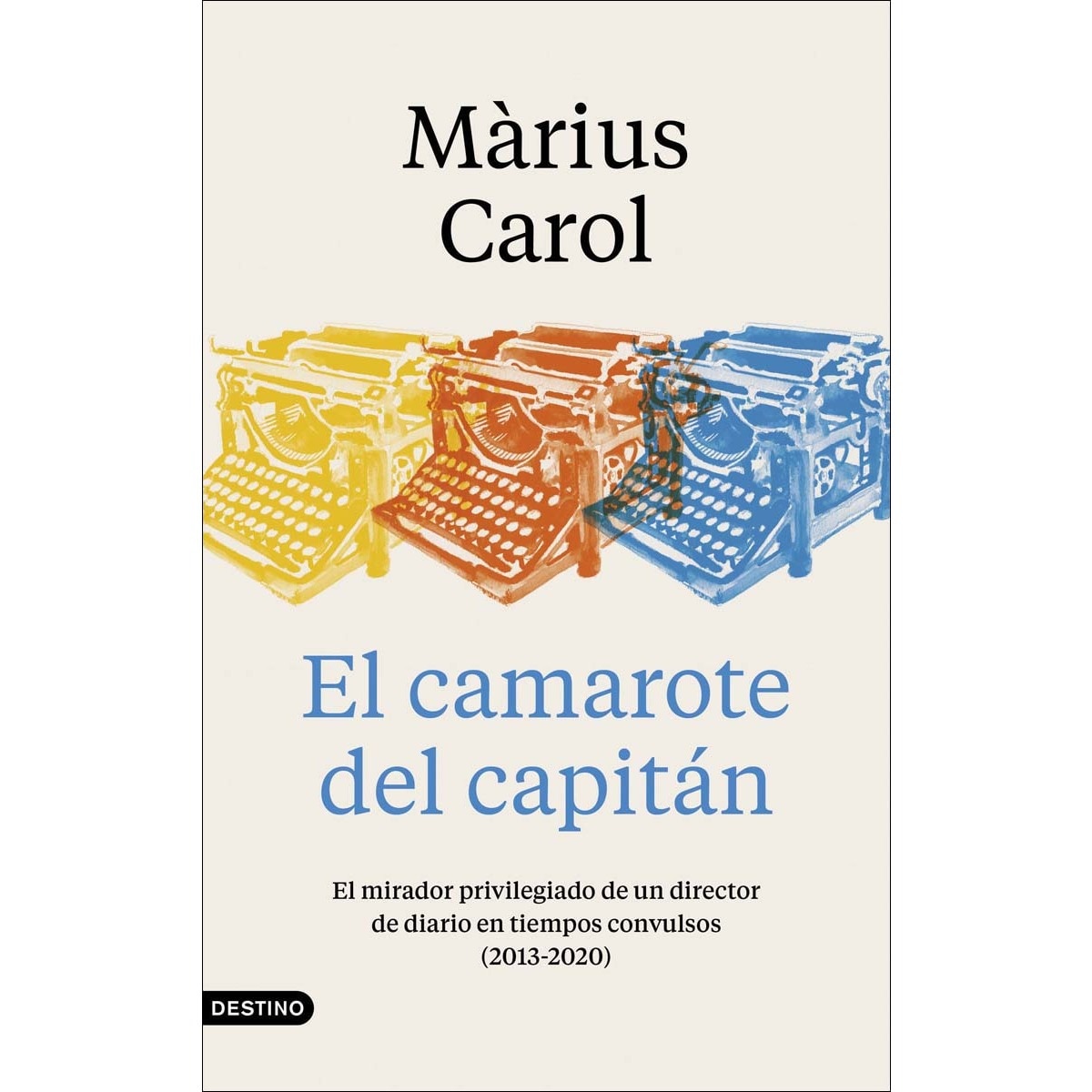 Imagem 0 de El camarote del capitán: El mirador privilegiado de un director de diario en tiempos convulsos (2013-2020) (Capa mole com abas)
