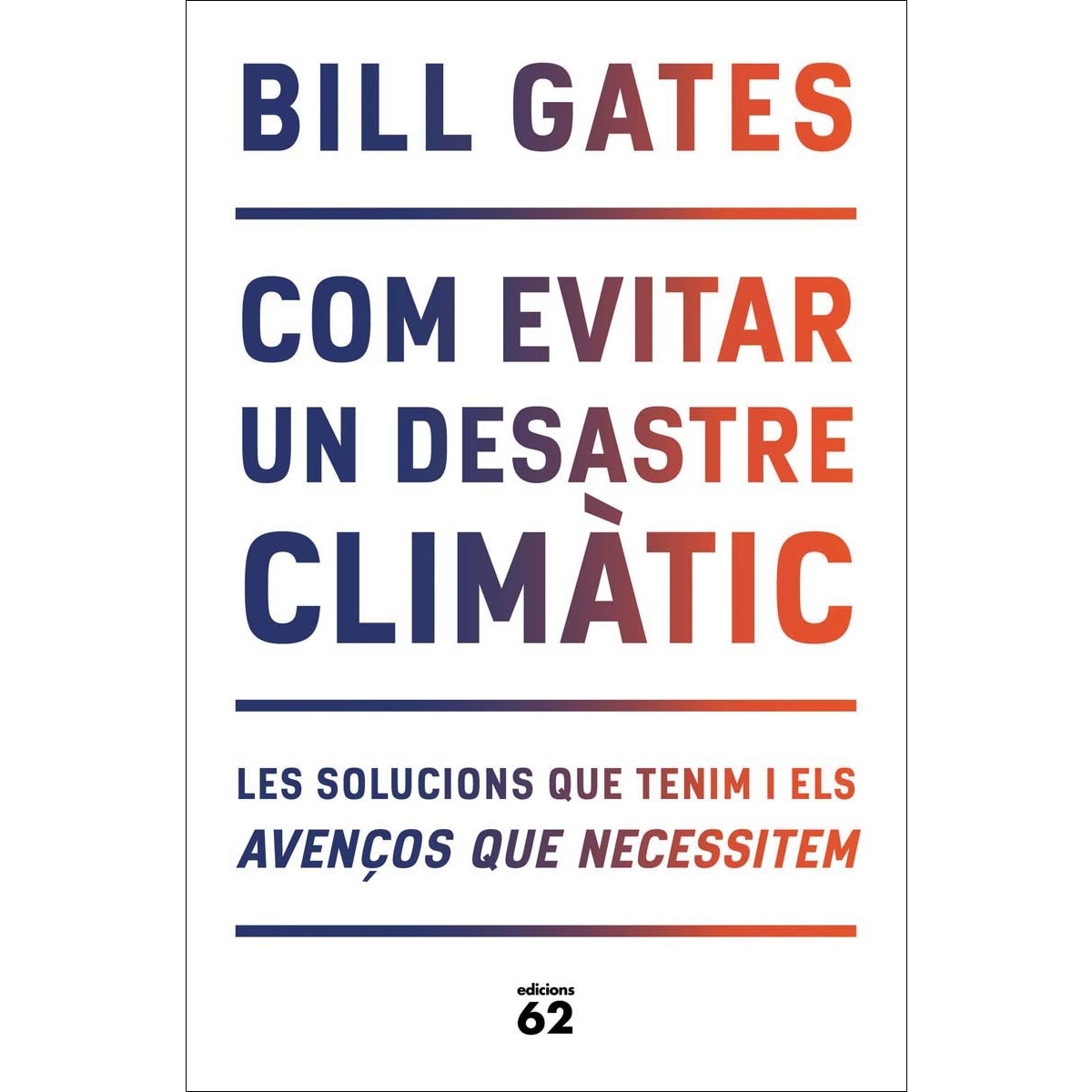Imagem 0 de Com evitar un desastre climàtic: Les solucions que tenim i els avenços que necessitem (Capa mole com abas)