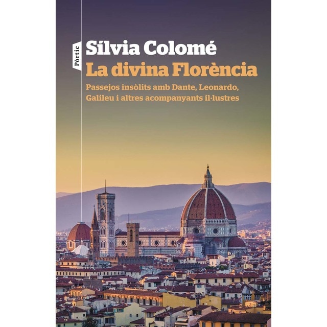 Imagem 0 de La divina Florència: Passejos insòlits amb Dante, Leonardo, Galileu i altres acompanyants il·lustres (Capa mole com abas)