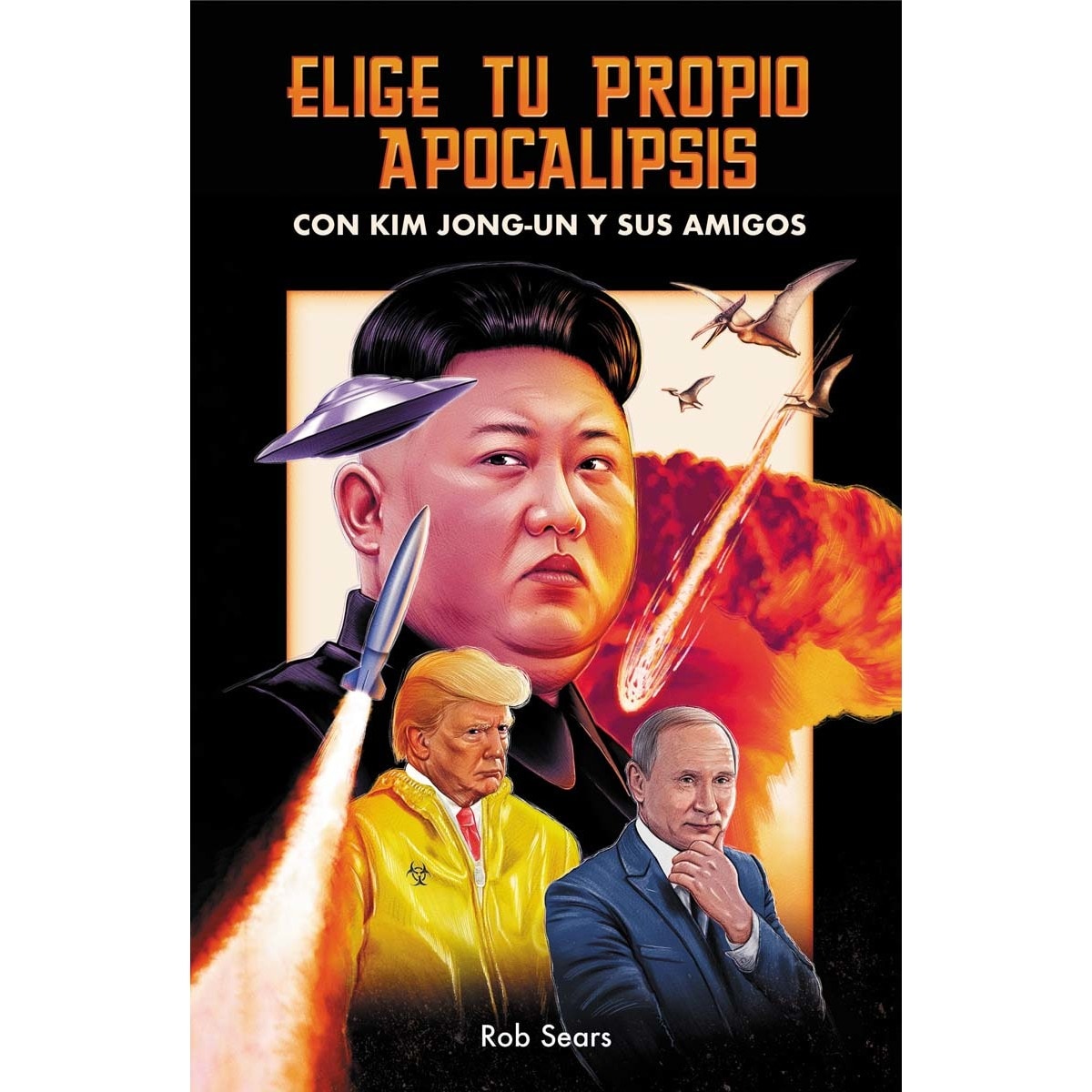 Elige tu propio apocalipsis: Con Kim Jong-Un y sus amigos (Capa mole com abas) 1