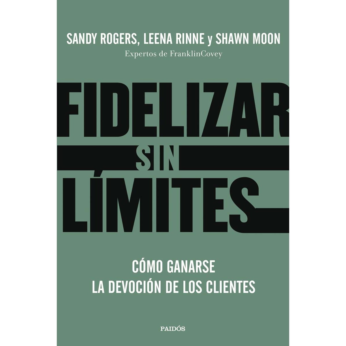 Fidelizar sin límites: Cómo ganarse la devoción de los clientes (Capa mole com abas) 1