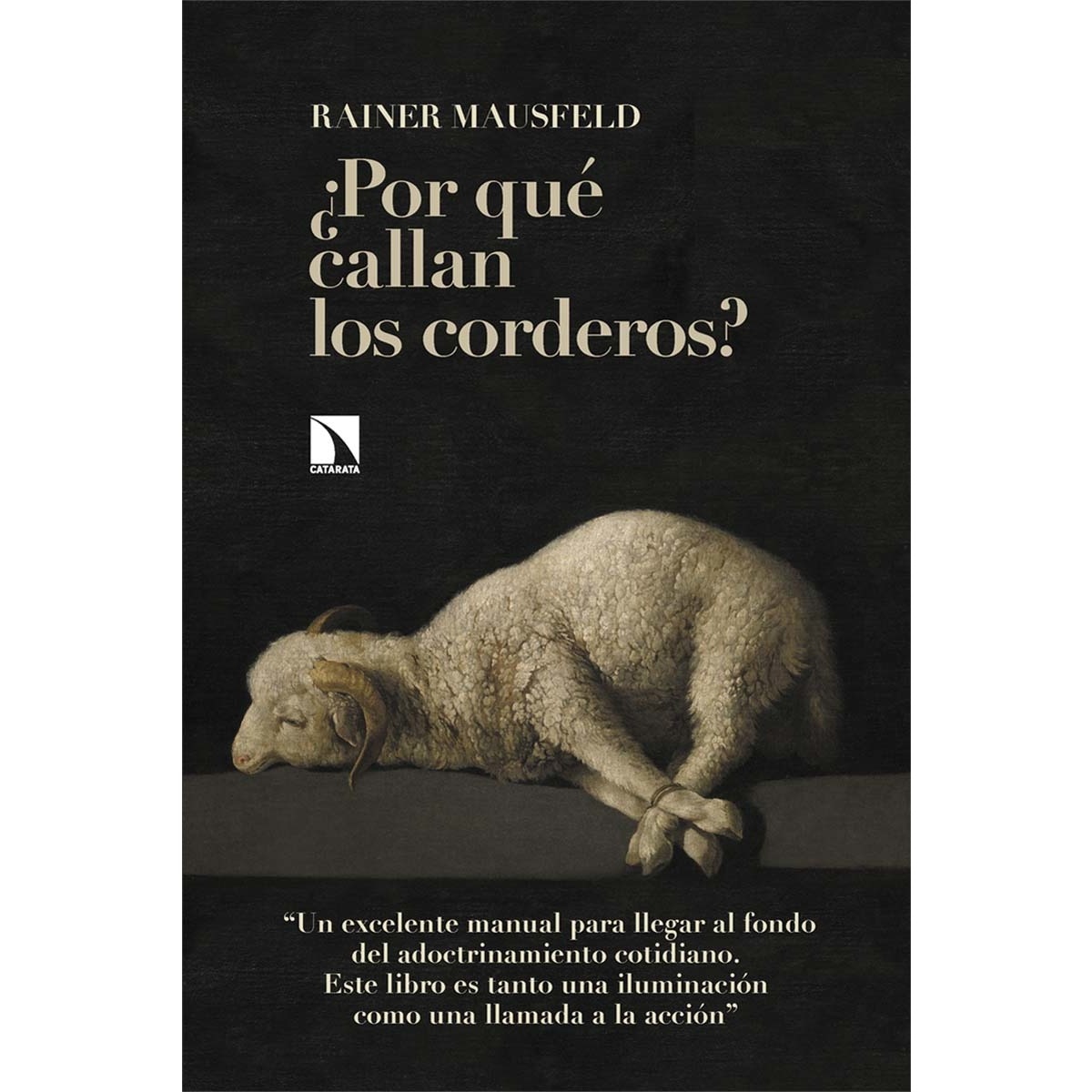 Imagem 0 de ¿Por qué callan los corderos?: Cómo la democracia de élites y el neoliberalismo están destruyendo nuestra sociedad y nuestros modos de vi (Capa mole)