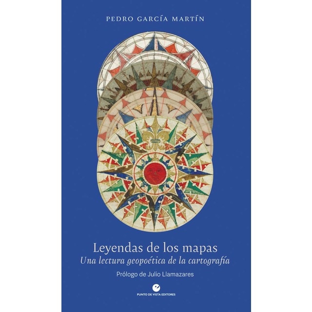 Imagen 0 de Leyendas de los mapas: Una lectura geopoética de la cartografía  (Tapa blanda con solapas)