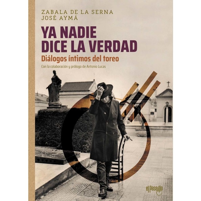 Imagem 0 de "Ya nadie dice la verdad". Diálogos íntimos del toreo: Diálogos íntimos del toreo