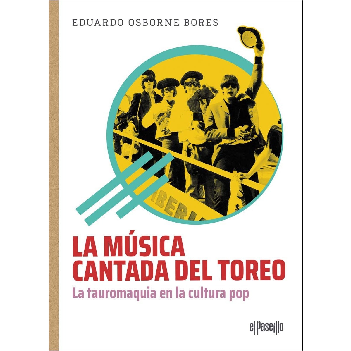 Imagem 0 de La música cantada del toreo: La tauromaquia en la cultura pop (Capa mole com abas)