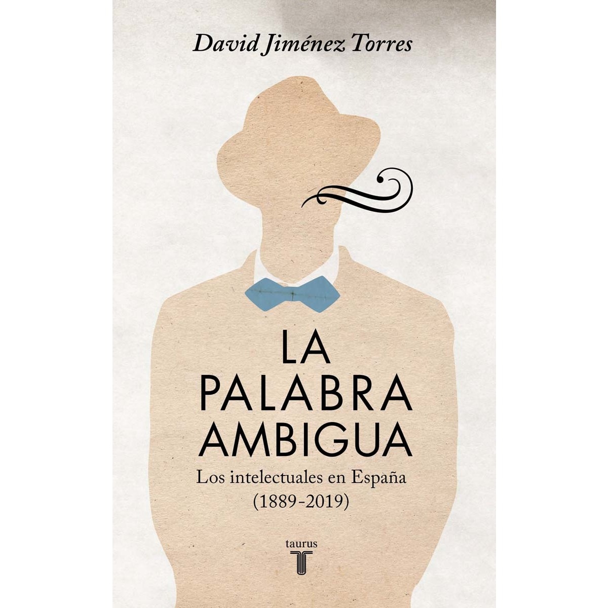 Imagen 0 de La palabra ambigua: Los intelectuales en España (1889-2019)  (Tapa blanda)