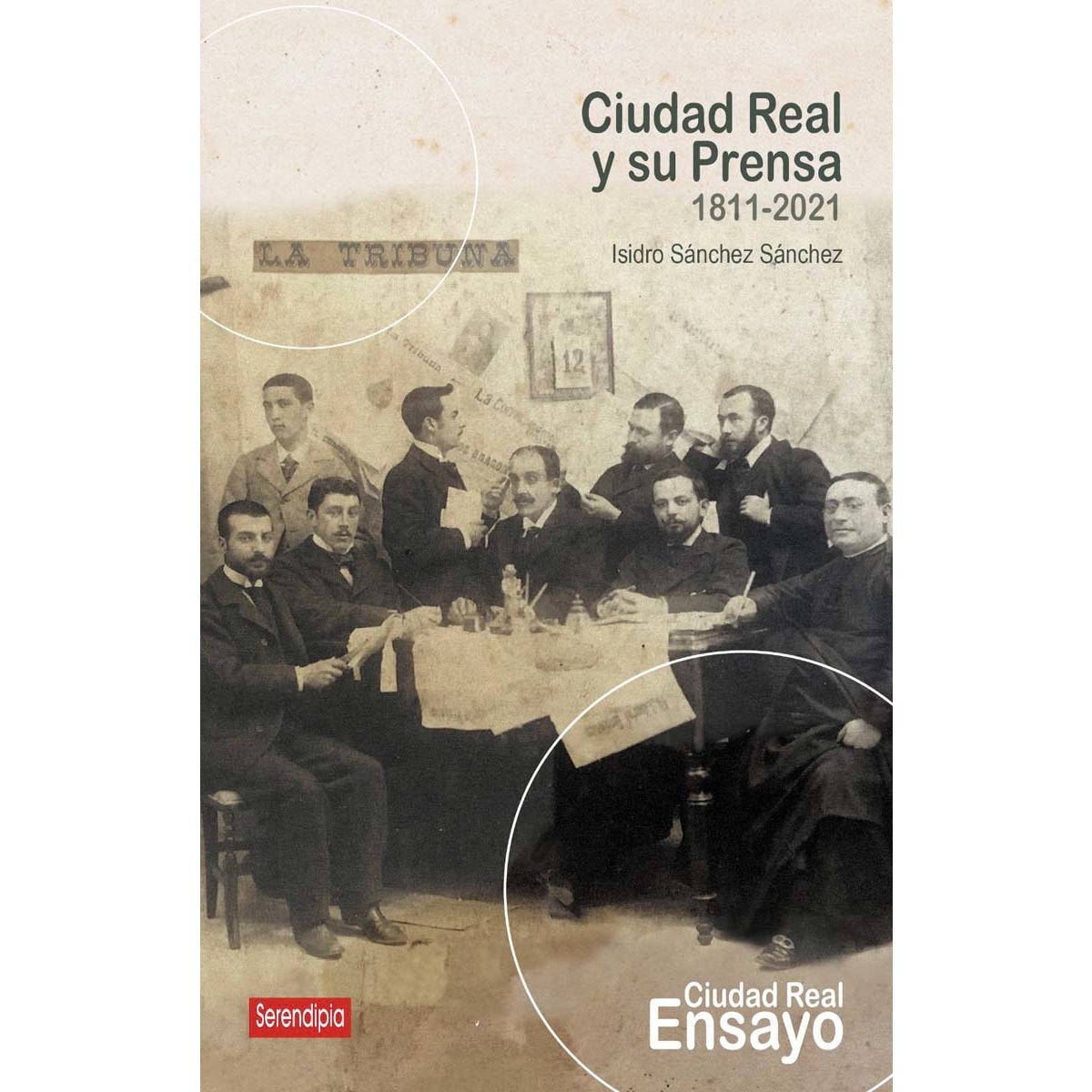 Ciudad Real y su Prensa: 1811 - 2021 (Capa mole) 1