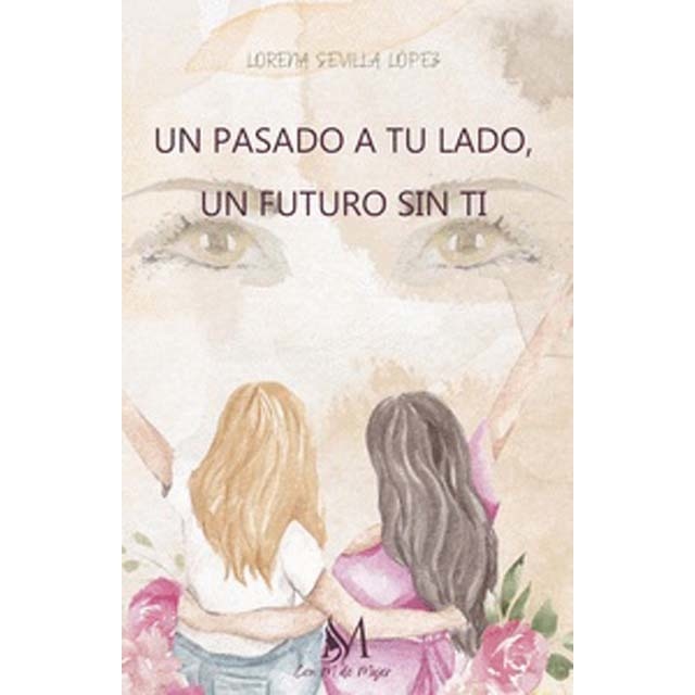 Imagem 0 de Un pasado a tu lado, un futuro sin ti