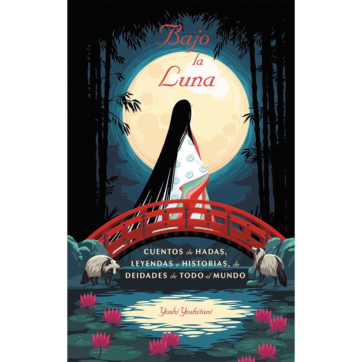 Imagem 0 de Bajo la luna: Cuentos de hadas, leyendas e historias de deidades de todo el mundo (Capa dura)