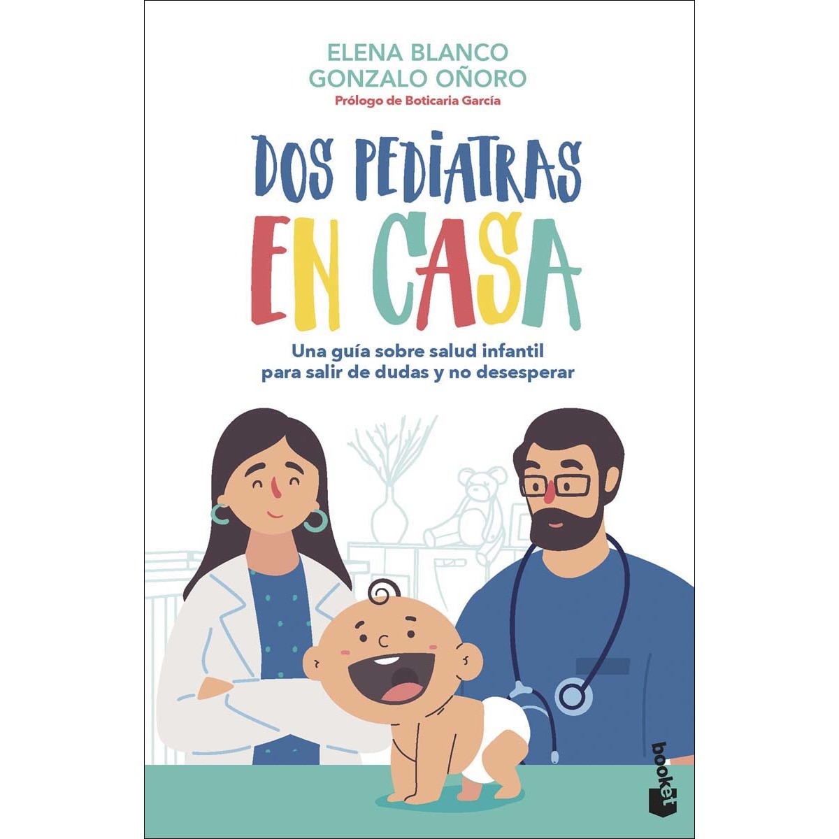Imagen 0 de Dos pediatras en casa: Una guía sobre salud infantil para salir de dudas y no desesperar  (Bolsillo)