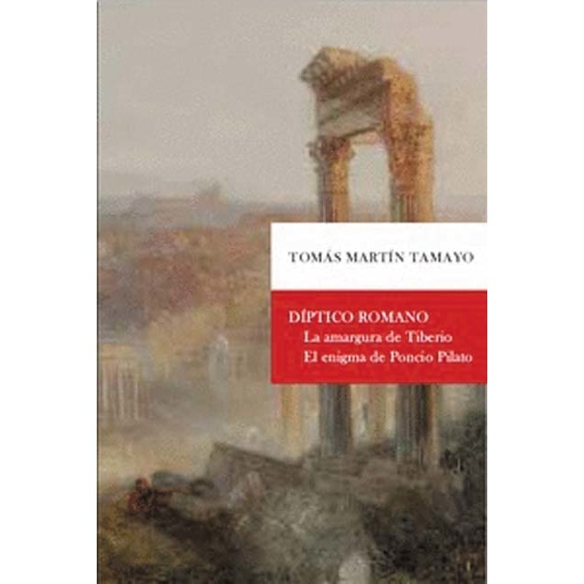 Imagen 0 de Díptico romano: La amargura de Tiberio ; El enigma de Poncio Pilato