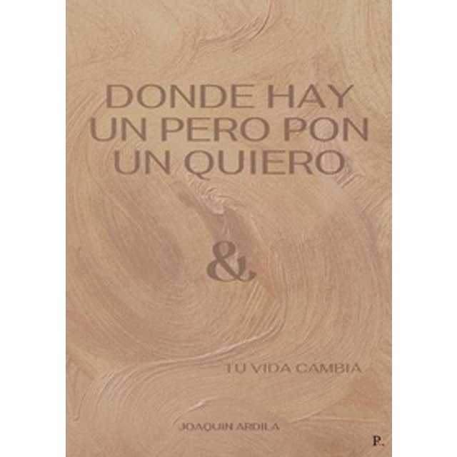 Imagem 0 de Donde hay un pero pon un quiero tu vidacambia