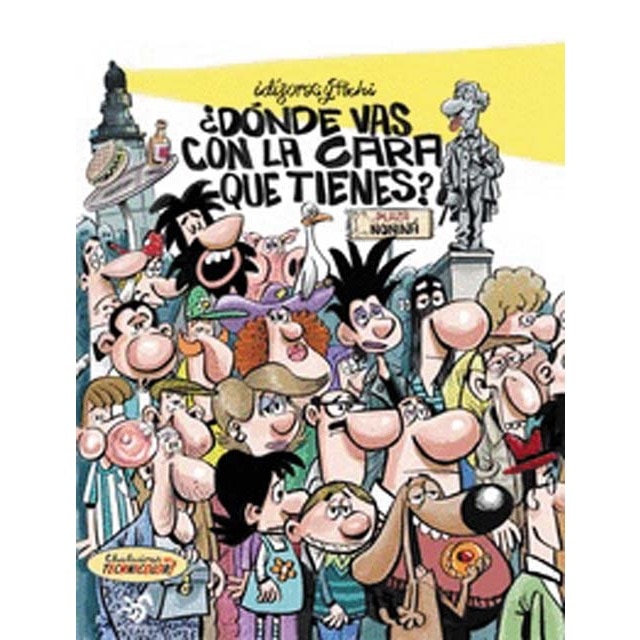 Imagen 0 de ¿Dónde vas con la cara que tienes?